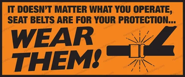 It Doesn't Matter What You Operate Seat Belts Wear Them! | 2324 - Image 2