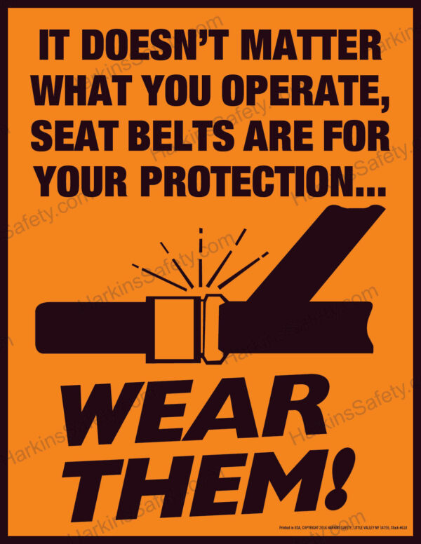 It Doesn't Matter What You Operate Seat Belts Wear Them! | 2324