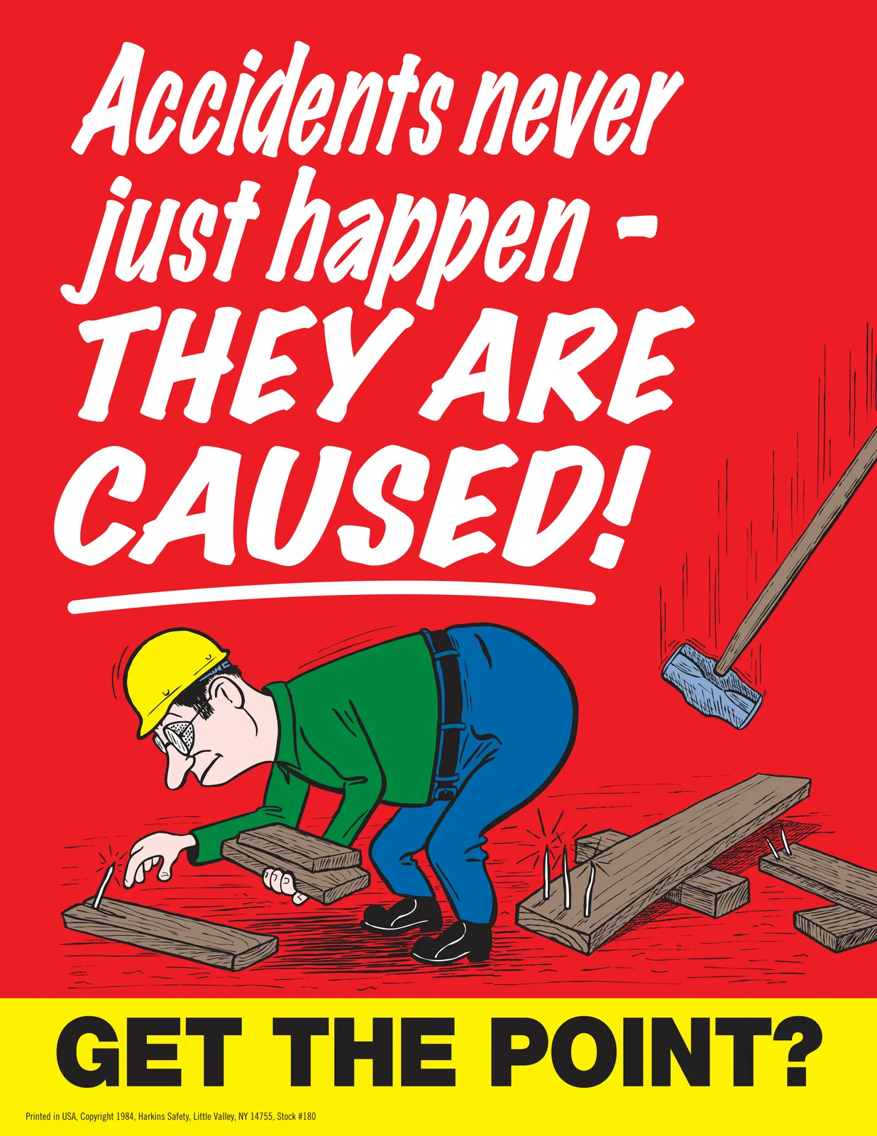 Accidents never just happen - THEY ARE CAUSED! Poster